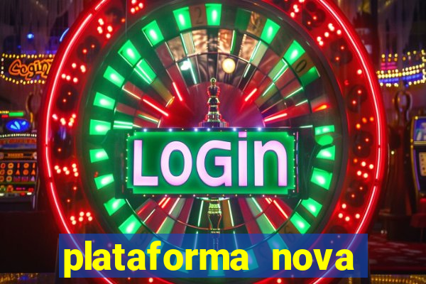 plataforma nova pagando bem